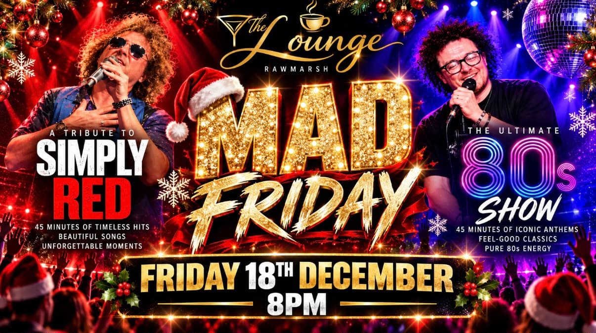 Mad Friday with a Simply Red tribute and the ultimate 80s show at The Lounge Rotherham, Friday 18th December
